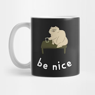 Be nice like cat Mug